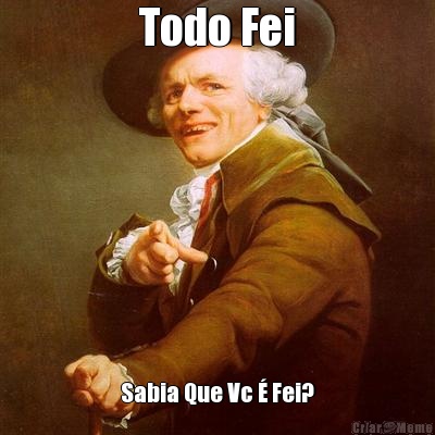 Todo Fei Sabia Que Vc � Fei?