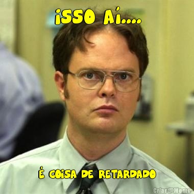 ISSO A�.... � COISA DE RETARDADO