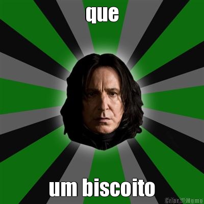 que um biscoito
