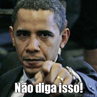  N�o diga isso!