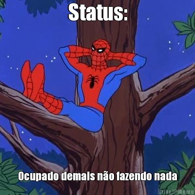 Status: Ocupado demais n�o fazendo nada