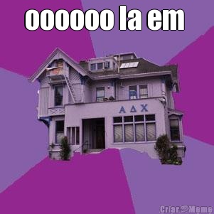 oooooo la em  