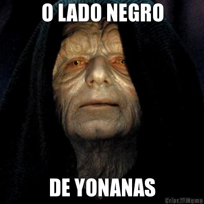 O LADO NEGRO DE YONANAS