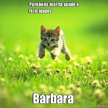 Parab�ns muiita sa�de e
felicidades B�rbara 