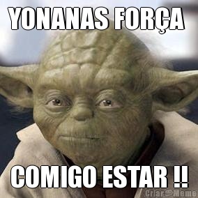 YONANAS FOR�A  COMIGO ESTAR !!
