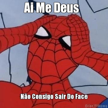Ai Me Deus   N�o Consigo Sair Do Face