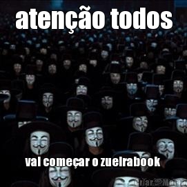 aten��o todos vai come�ar o zueirabook