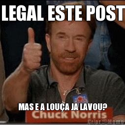 LEGAL ESTE POST MAS E A LOU�A JA LAVOU?