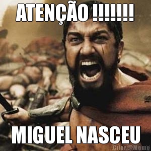 ATEN��O !!!!!!! MIGUEL NASCEU