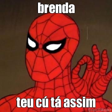 brenda teu c� t� assim