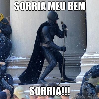 SORRIA MEU BEM SORRIA!!!