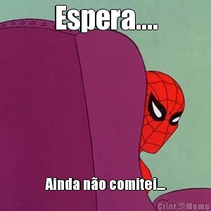 Espera.... Ainda n�o comitei....