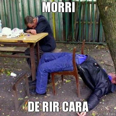 MORRI DE RIR CARA