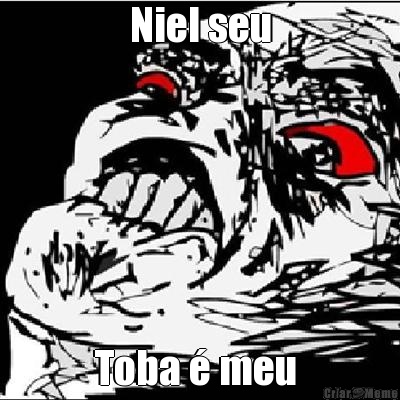 Niel seu Toba � meu 