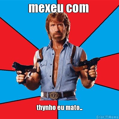mexeu com  thynho eu mato...