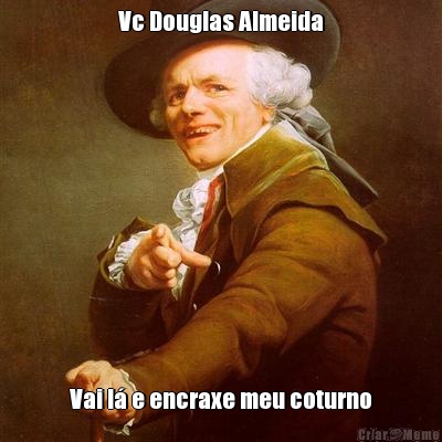 Vc Douglas Almeida Vai l� e encraxe meu coturno