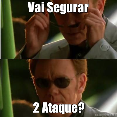 Vai Segurar 2 Ataque?