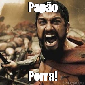 Pap�o Porra!