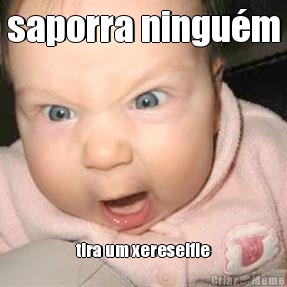 saporra ningu�m tira um xereselfie