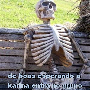  de boas esperando a
karina entra no grupo