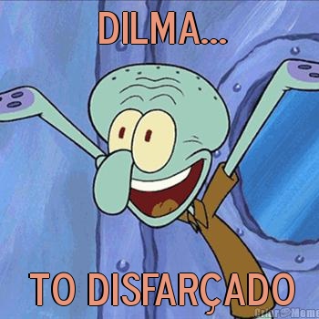 dilma... to disfar�ado