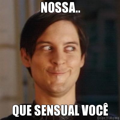 NOSSA.. QUE SENSUAL VOC�