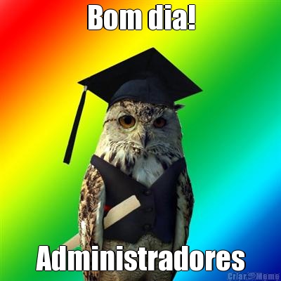 Bom dia! Administradores