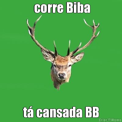  corre Biba t� cansada BB