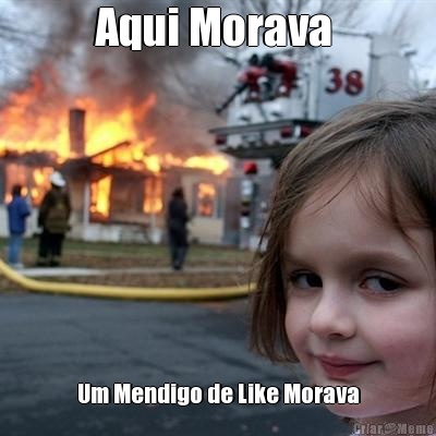 Aqui Morava  Um Mendigo de Like Morava