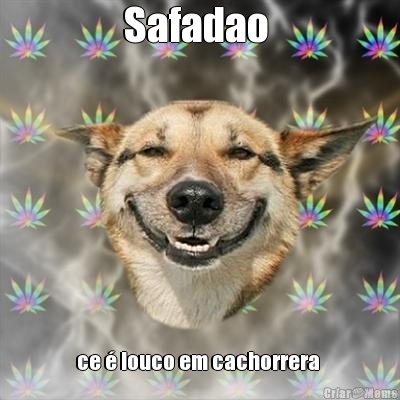 Safadao  ce � louco em cachorrera 