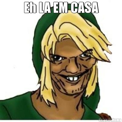Eh LA EM CASA 