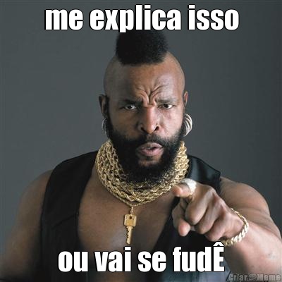 me explica isso ou vai se fud�
