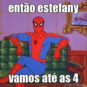 ent�o estefany vamos at� as 4