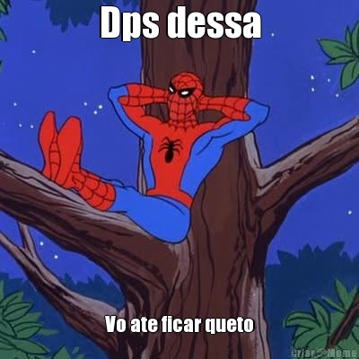 Dps dessa Vo ate ficar queto