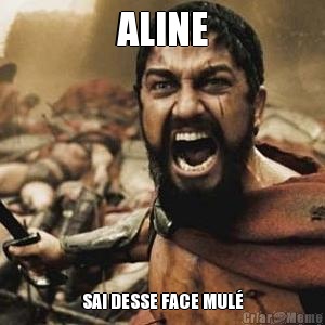 ALINE SAI DESSE FACE MUL�