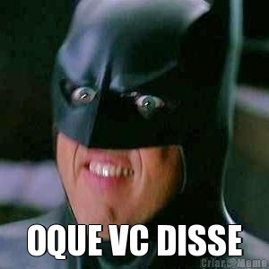  OQUE VC DISSE