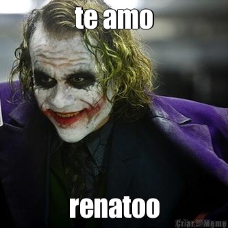 te amo renatoo