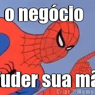 o neg�cio   e fuder sua m�e 