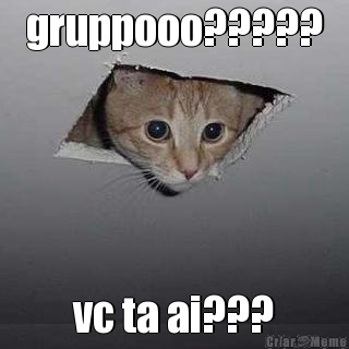 gruppooo????? vc ta ai???