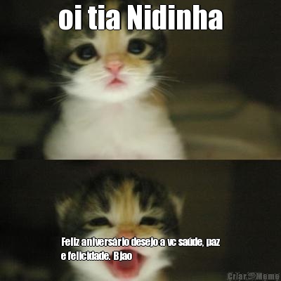 oi tia Nidinha Feliz anivers�rio desejo a vc sa�de, paz
e felicidade. Bjao