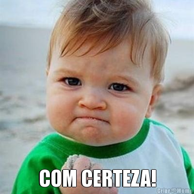  COM CERTEZA!