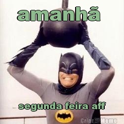 amanh�  segunda feira aff