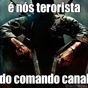� n�s terorista do comando canal
