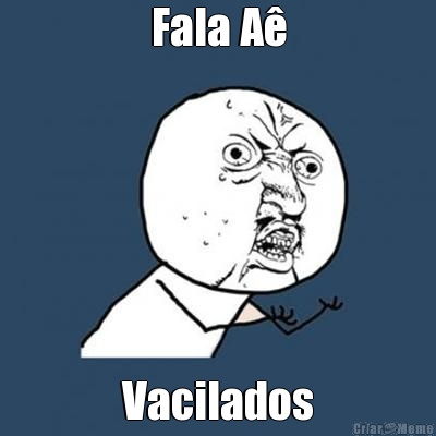 Fala A� Vacilados