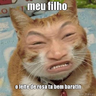 meu filho  o leite de rosa ta bem baratin