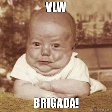 VLW BRIGADA!