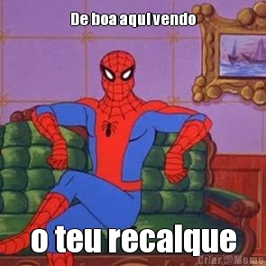 De boa aqui vendo o teu recalque