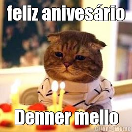 feliz anives�rio Denner mello