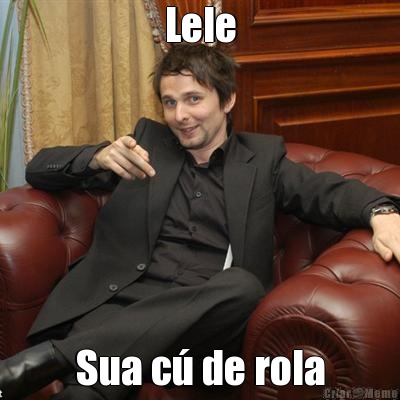 Lele Sua c� de rola
