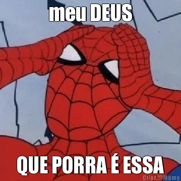 meu DEUS QUE PORRA � ESSA